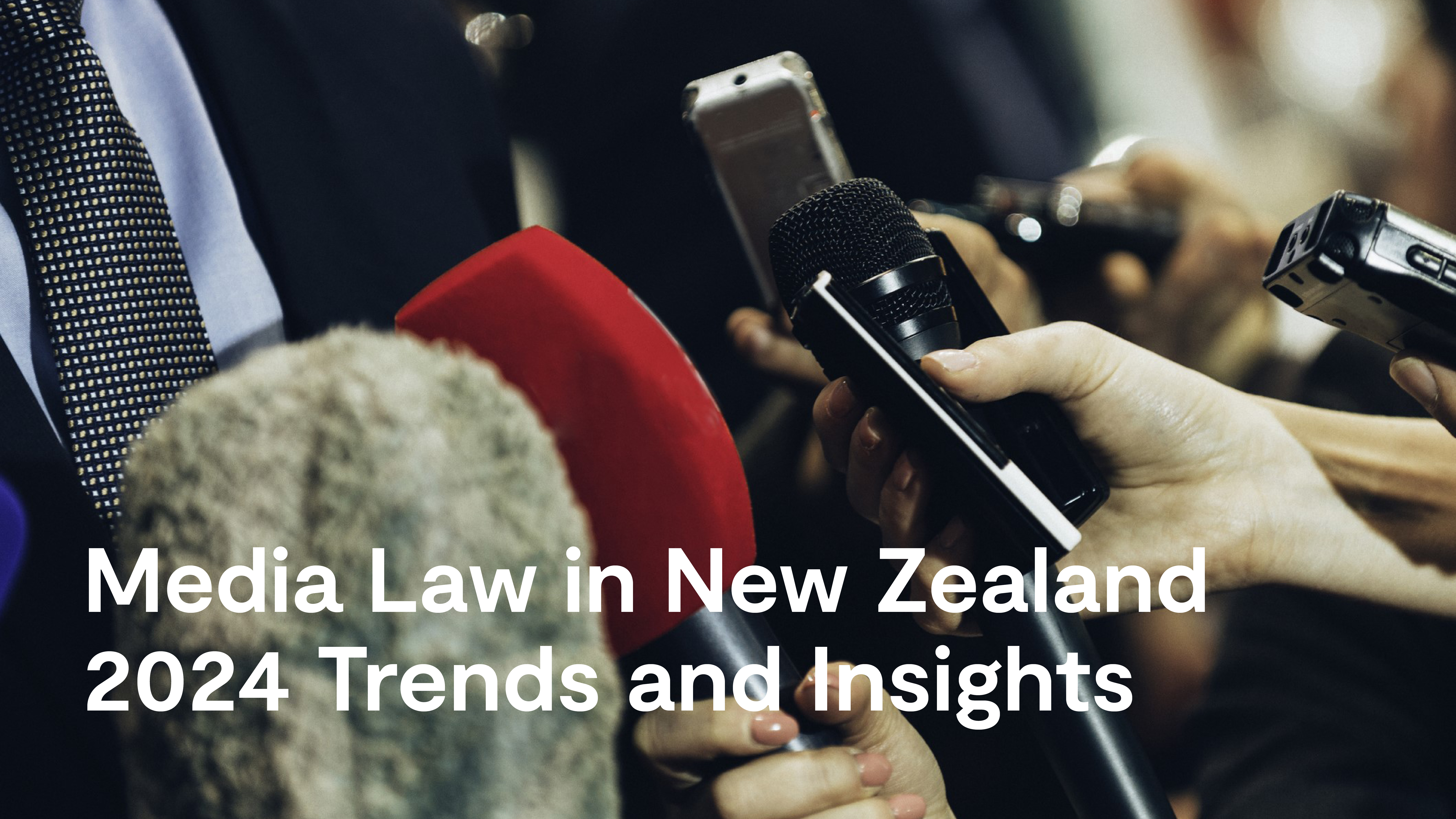 Chapman Tripp | Media Law in New Zealand - 2024 trends and insights