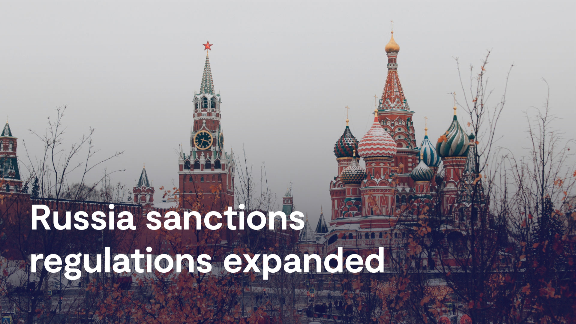 Chapman Tripp Russia Sanctions Regulations Expanded   Russia Sanctions Expanded 