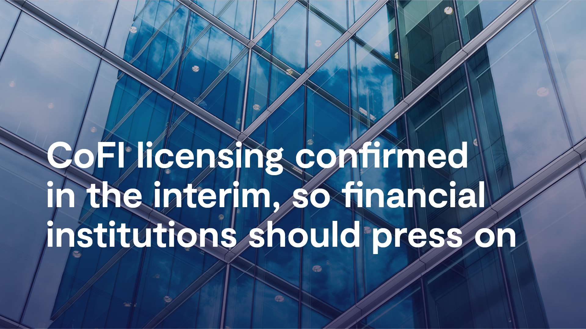 Chapman Tripp | CoFI licensing confirmed in the interim, so financial ...