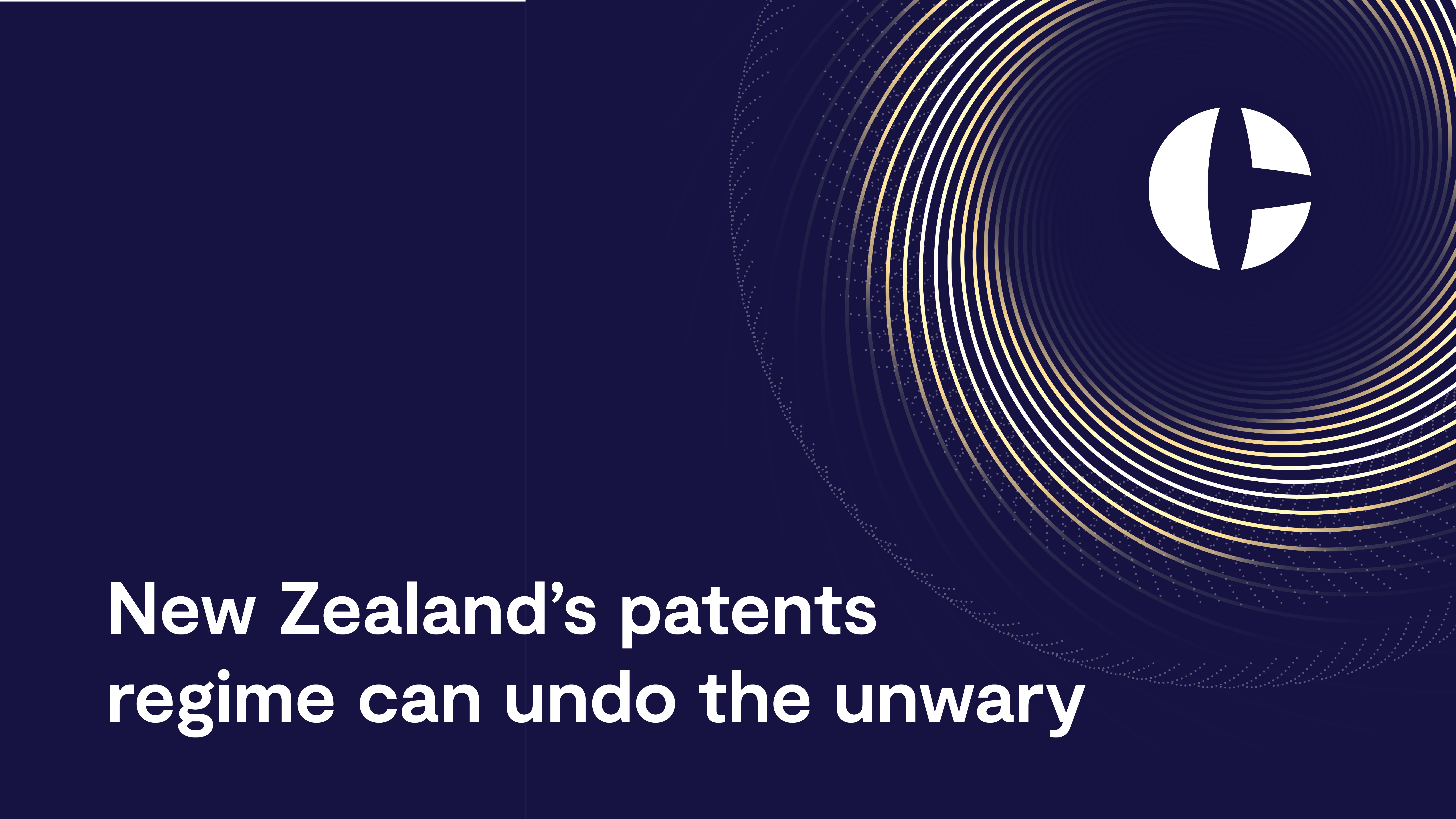 Chapman Tripp | New Zealand's patents regime can undo the unwary
