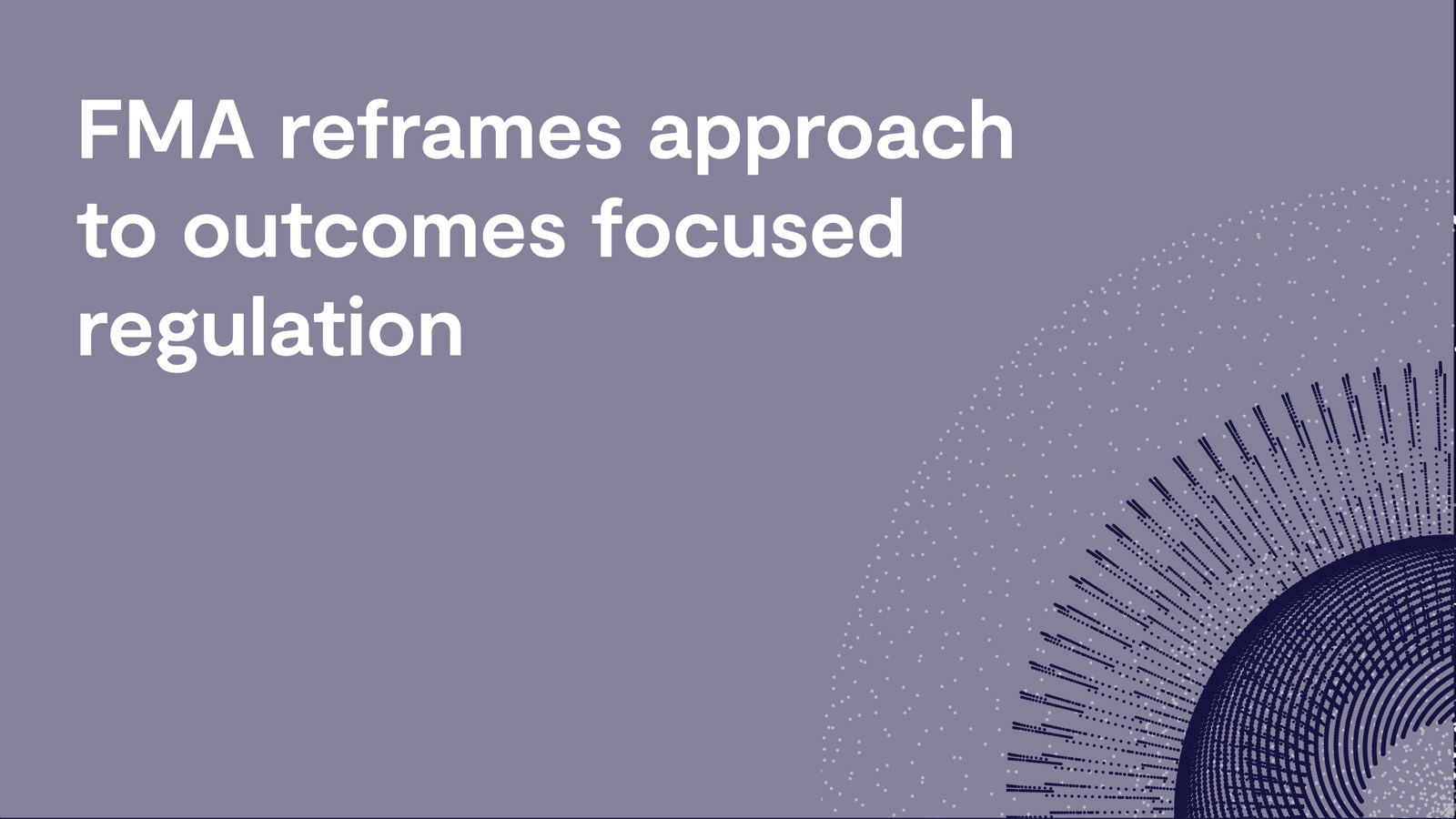 Chapman Tripp | FMA publishes reframed approach to outcomes focused ...