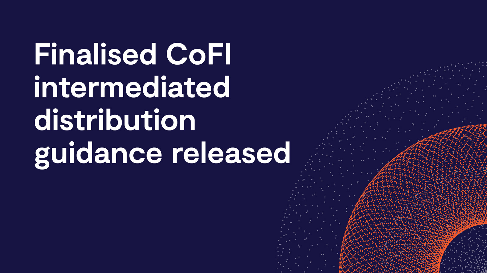 Cofi Castelar Chapman Tripp | Finalised CoFI intermediated distribution guidance released